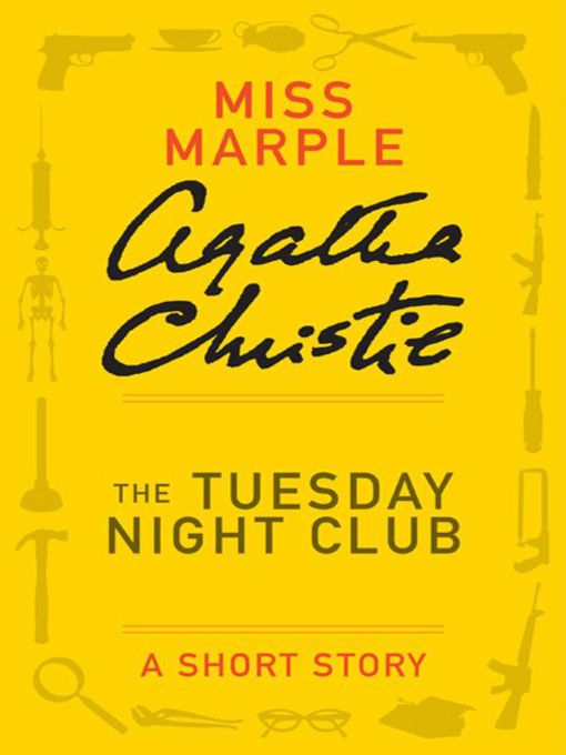 Title details for The Tuesday Night Club by Agatha Christie - Available